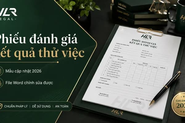 Mẫu phiếu đánh giá kết quả thử việc của nhân sự mới nhất 2026 | HLR Legal Đà Nẵng